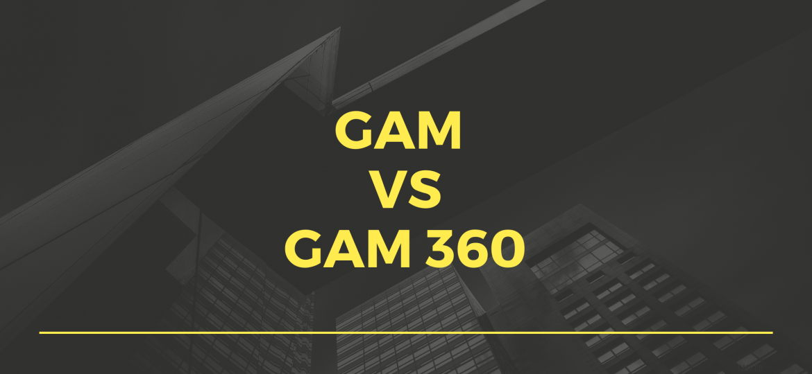 GAM vs GAM 360
