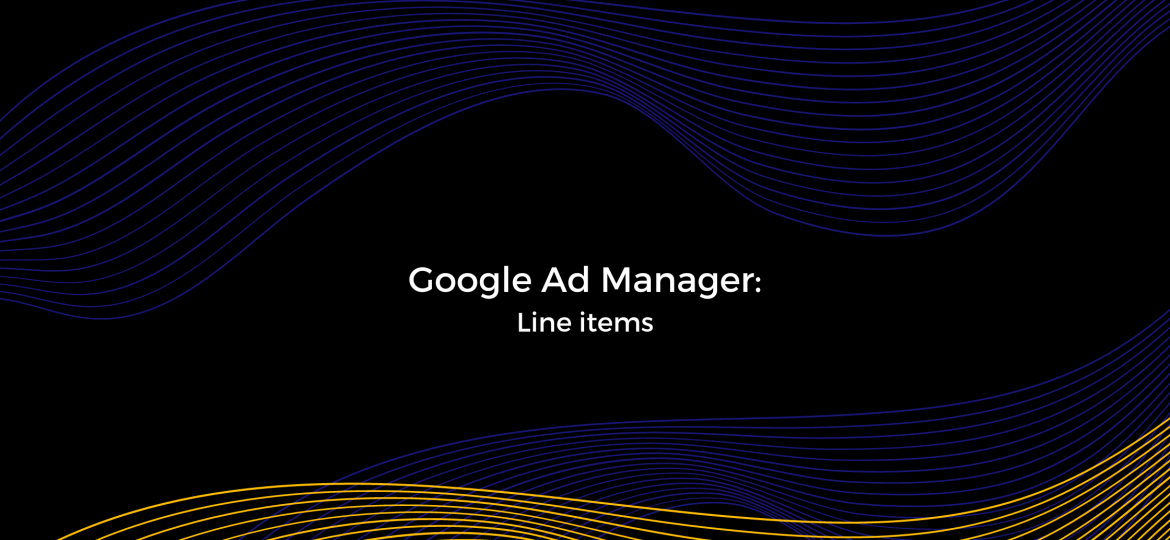 Google Ad Manager Line items