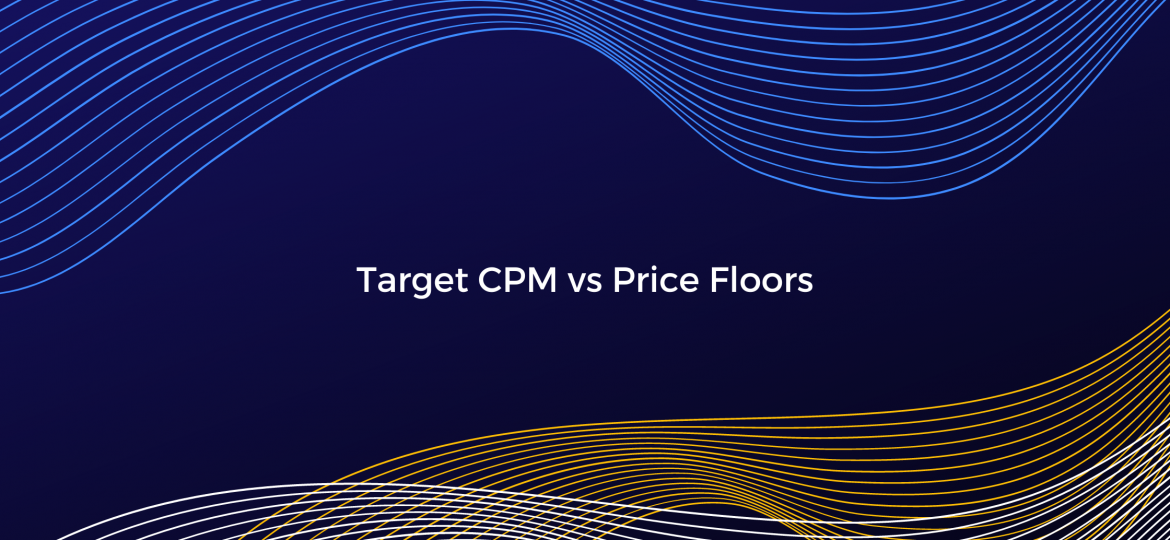 Target CPM vs Price Floors