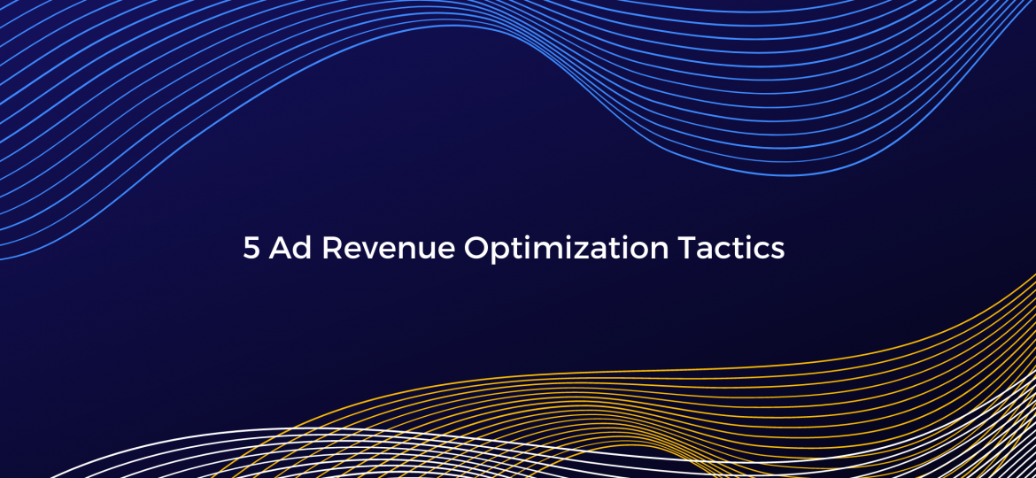 Аd revenue optimization tactics