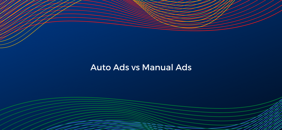 Google AdSense Auto Ads vs Manual placements