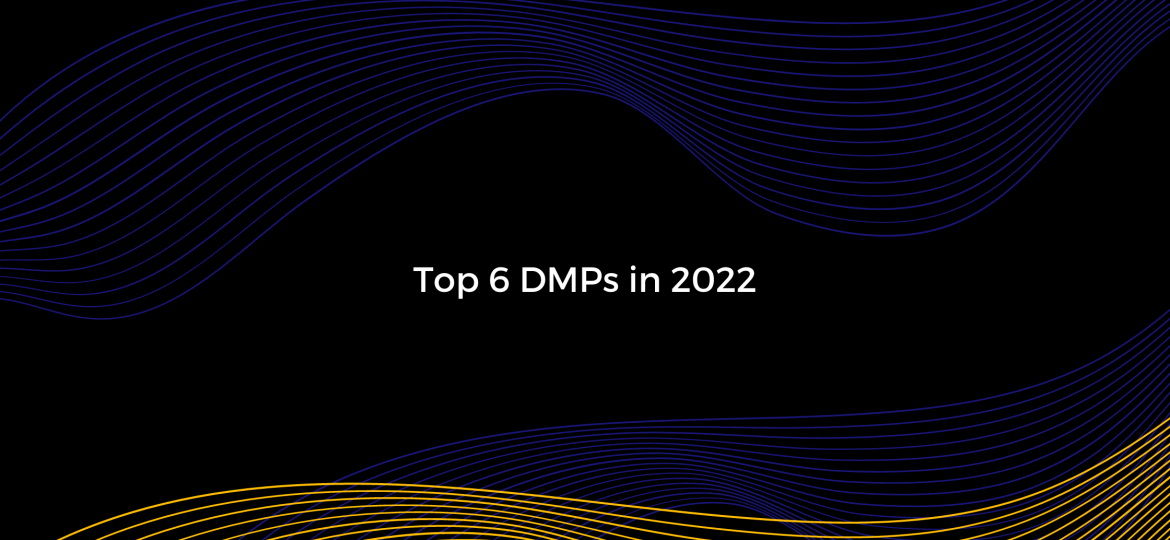 Top 6 DMPs in 2022