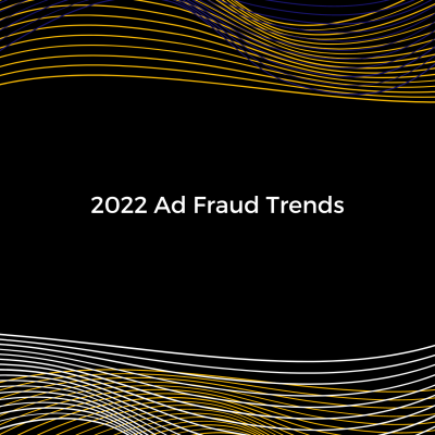 Online Advertising Fraud Trends in 2022