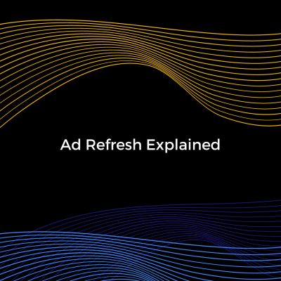 Ad Refresh Explained