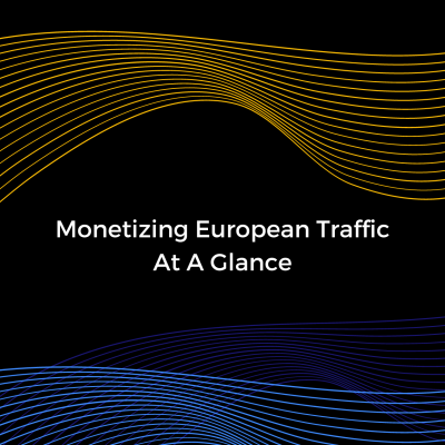 Monetizing European Traffic At A Glance